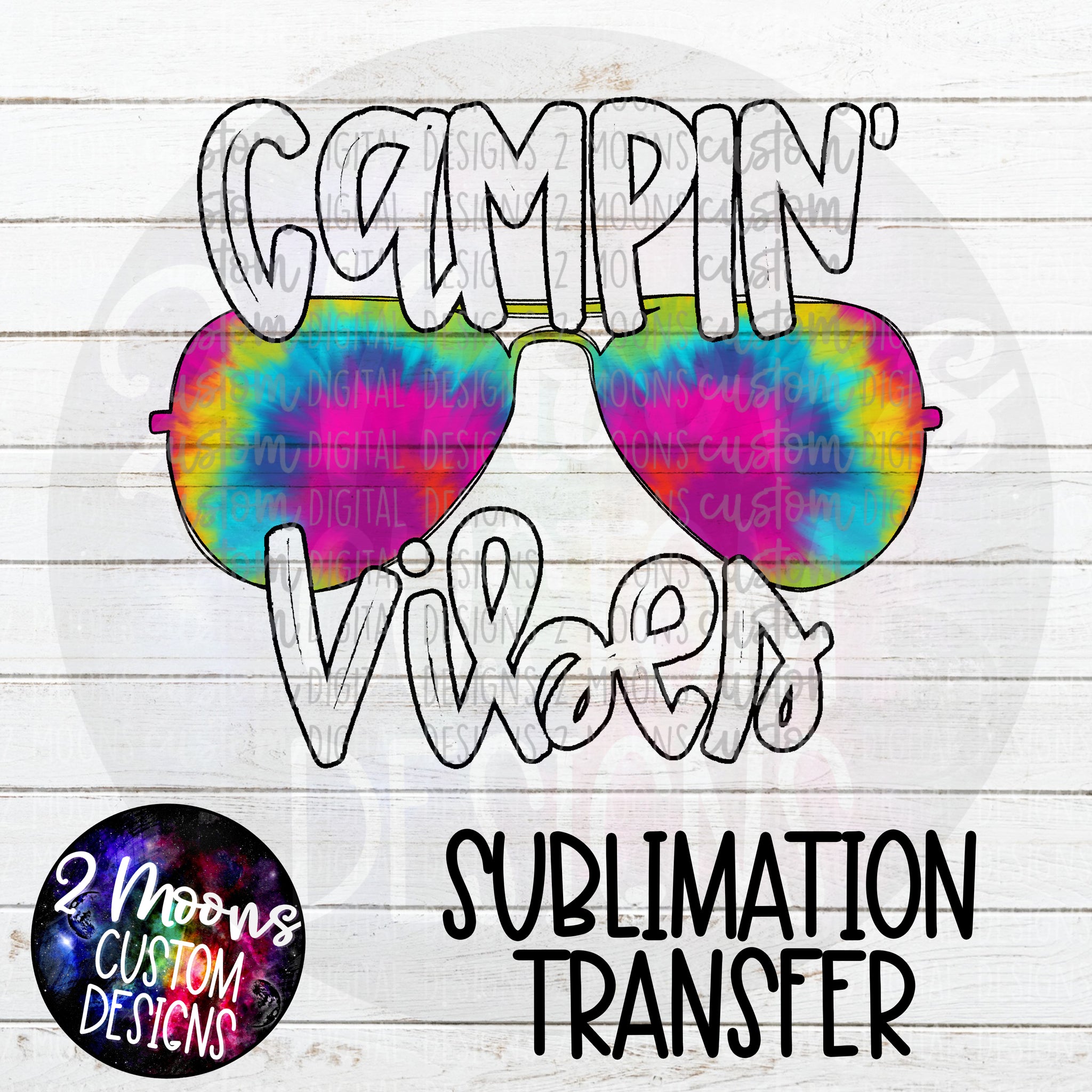 Campin' Vibes- Tie Dye Sunglasses- Sublimation Transfer