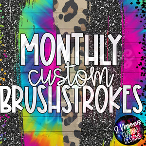 Monthly Custom Brushstroke