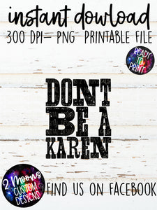 Don't Be a Karen- Quote Design