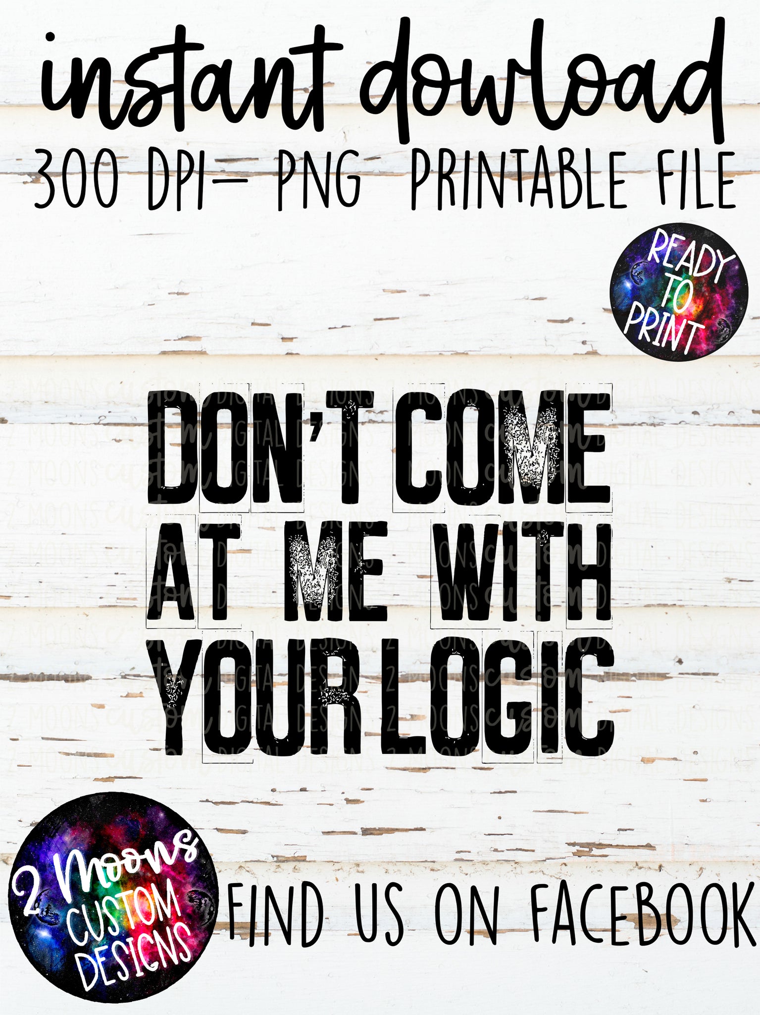 Dont Come at me with your Logic- Quote Design