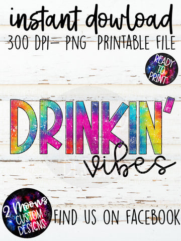 Drinkin Vibes- Tie-Dye Design