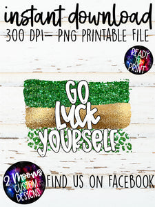 Go Luck Yourself- St. Patricks Day