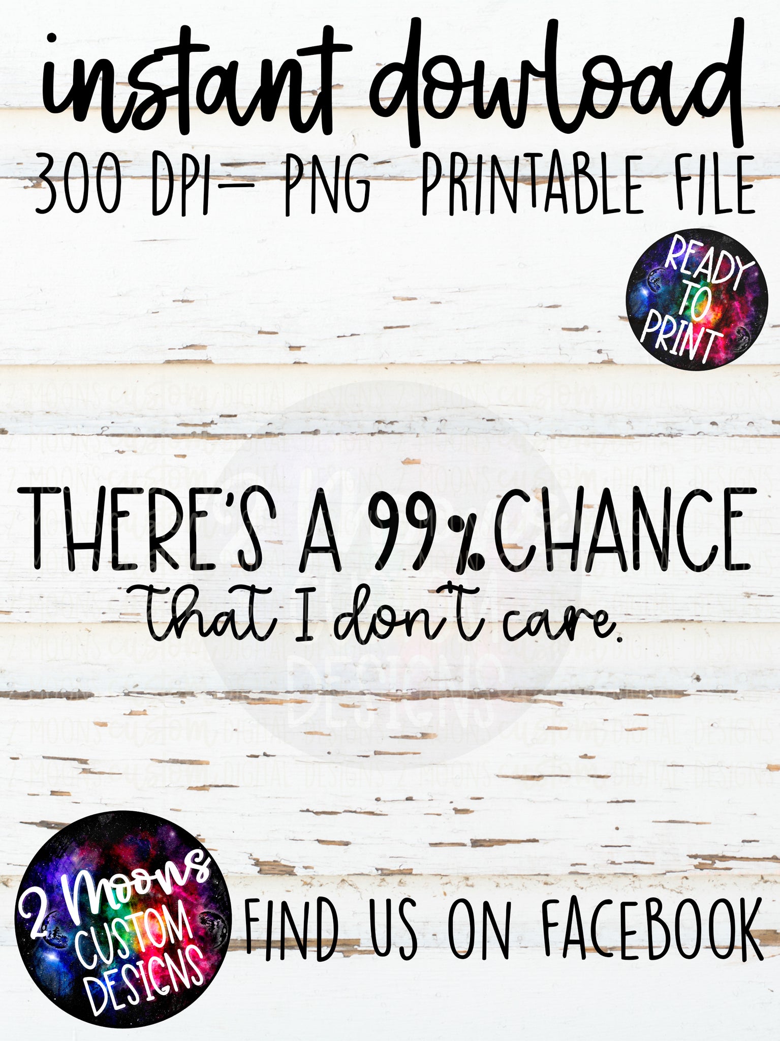 There's a 99% Chance that I dont Care- Snarky Quote
