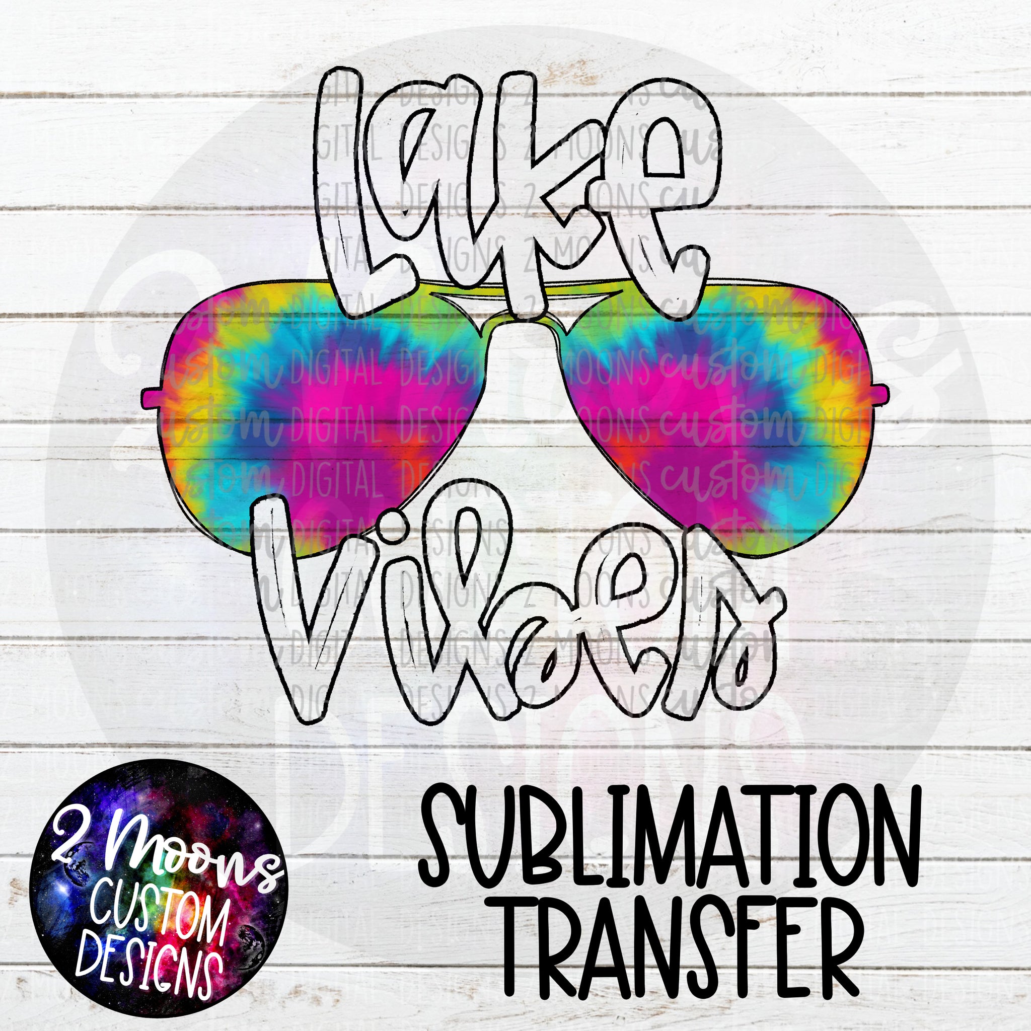 Lake Vibes- Tie Dye Sunglasses- Sublimation Transfer
