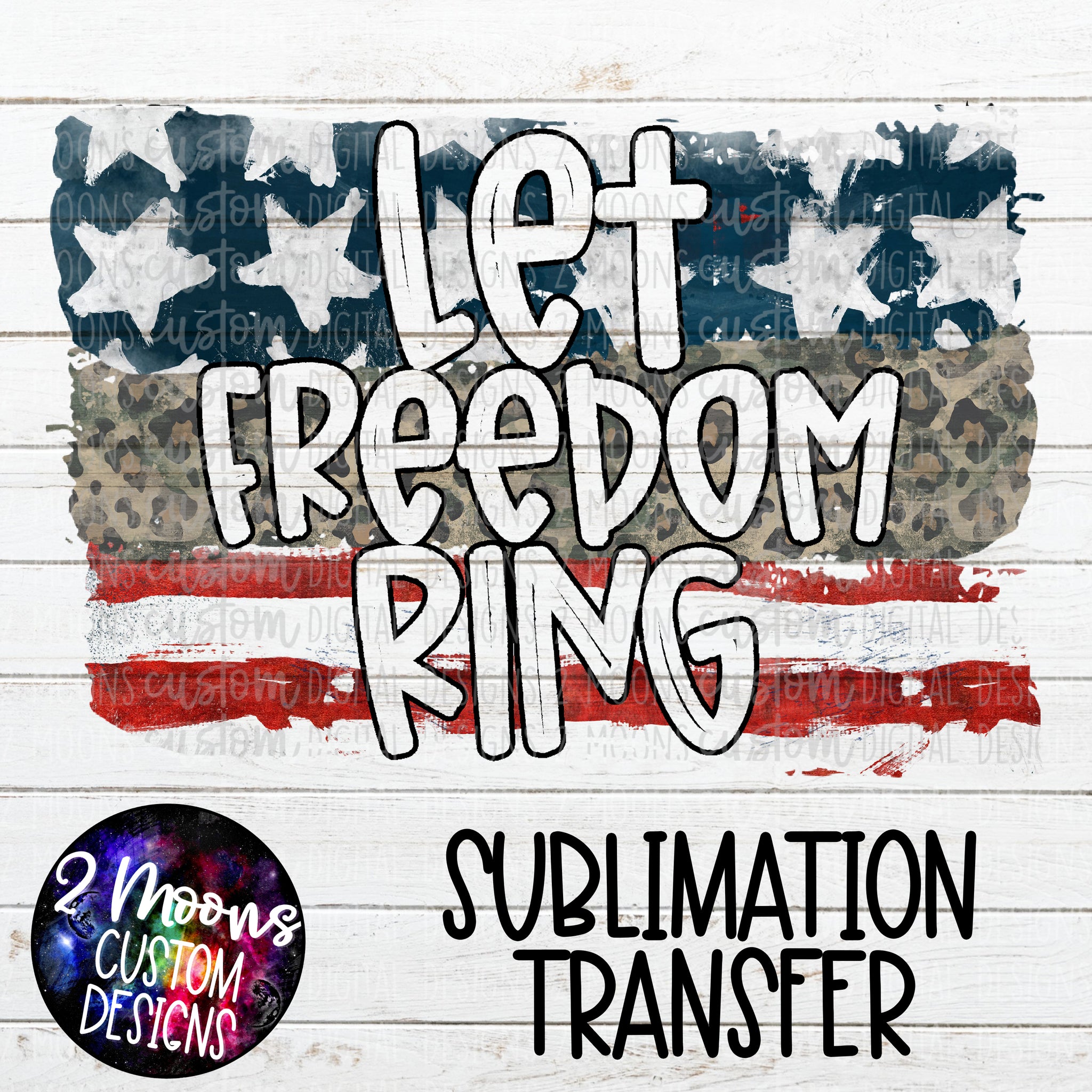 Let Freedom Ring- Horizontal Brushstroke- Sublimation Transfer