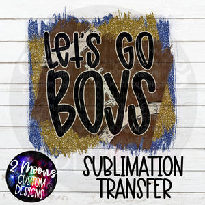 Lets Go Boys- Blue & Gold- Football Design- Sublimation Transfer