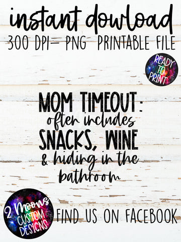 Mom Timeout- Funny Quote- Mom Design