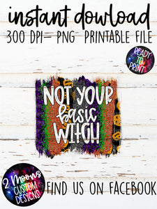 Not Your Basic Witch- Halloween Brushstroke Design