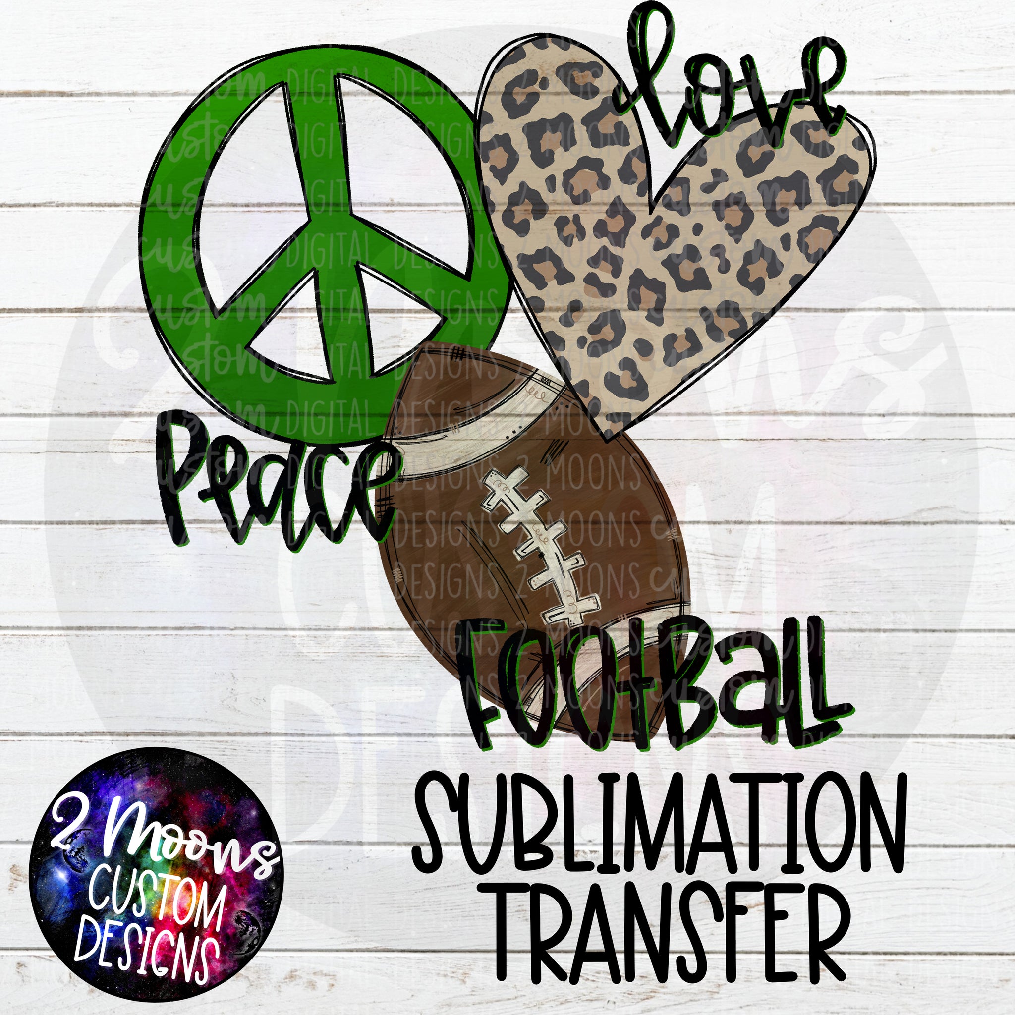 Peace Love Football- Football Design- Sublimation Transfer