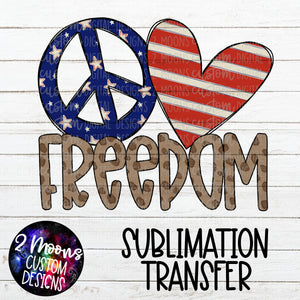 Peace Love Freedom- Sublimation Transfer
