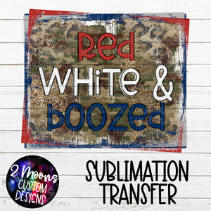 Red White & Boozed- Sublimation Transfer
