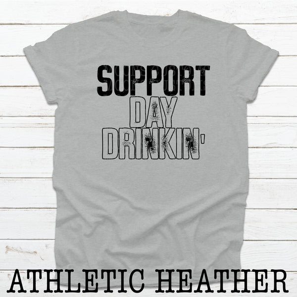 Support Day Drinkin'- Screen Print Transfer *PRE-ORDER*