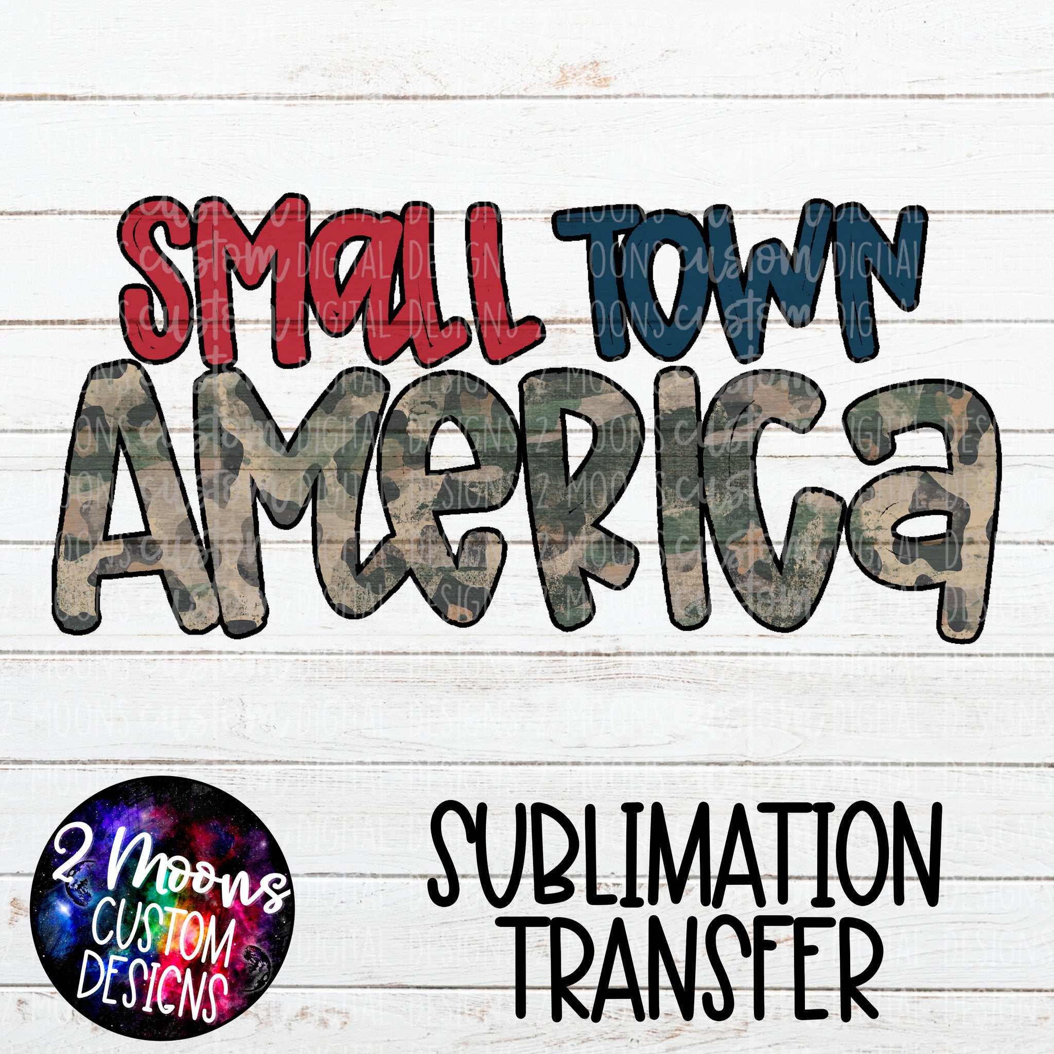 Small Town America- Handlettered- Sublimation Transfer