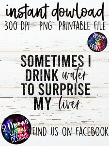 Surprise my liver- Drinking Quote- Funny Quote