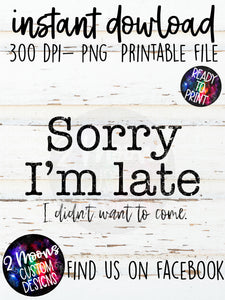 Sorry I am Late- Quote Design