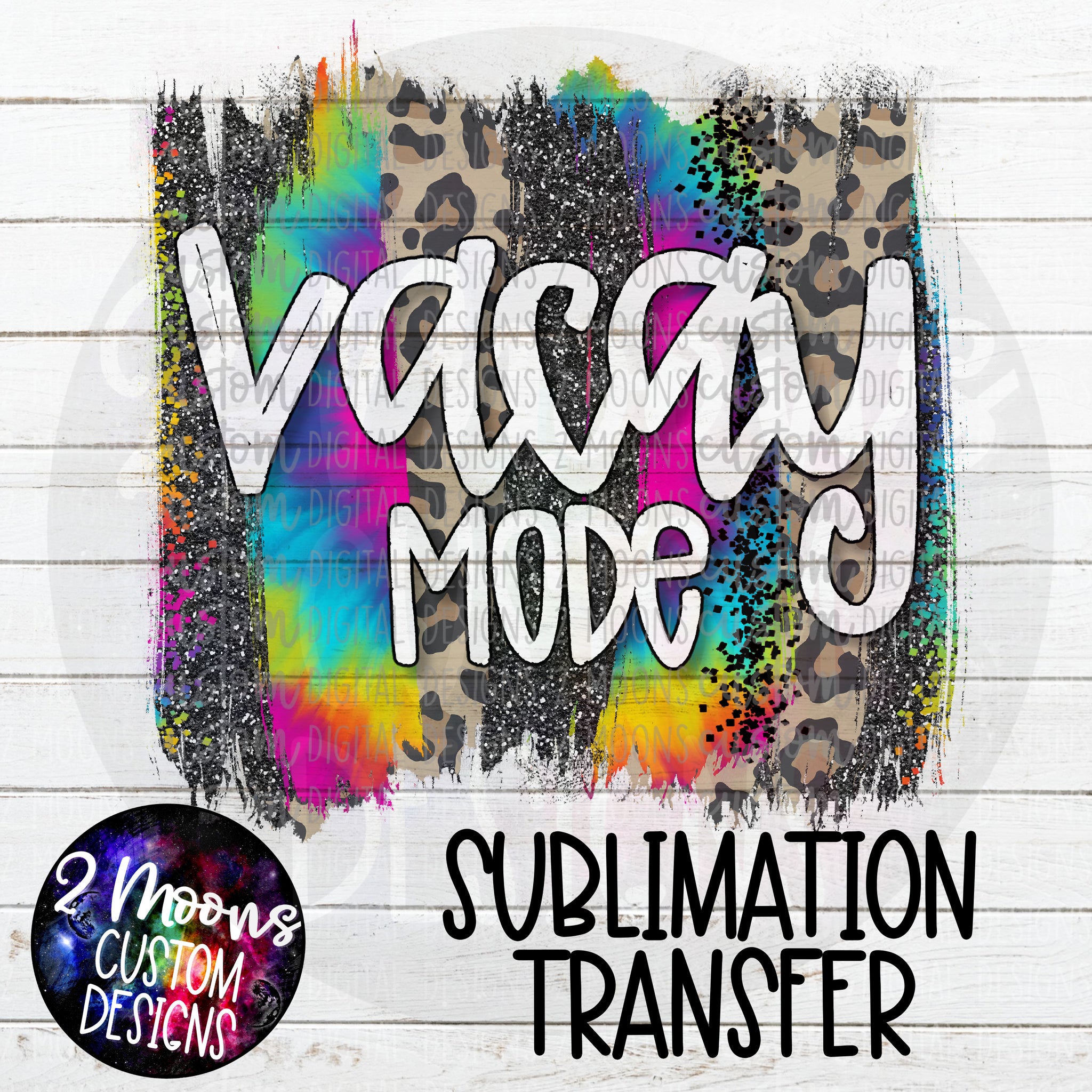Vacay Mode- Tie Dye Brushstroke- Sublimation Transfer