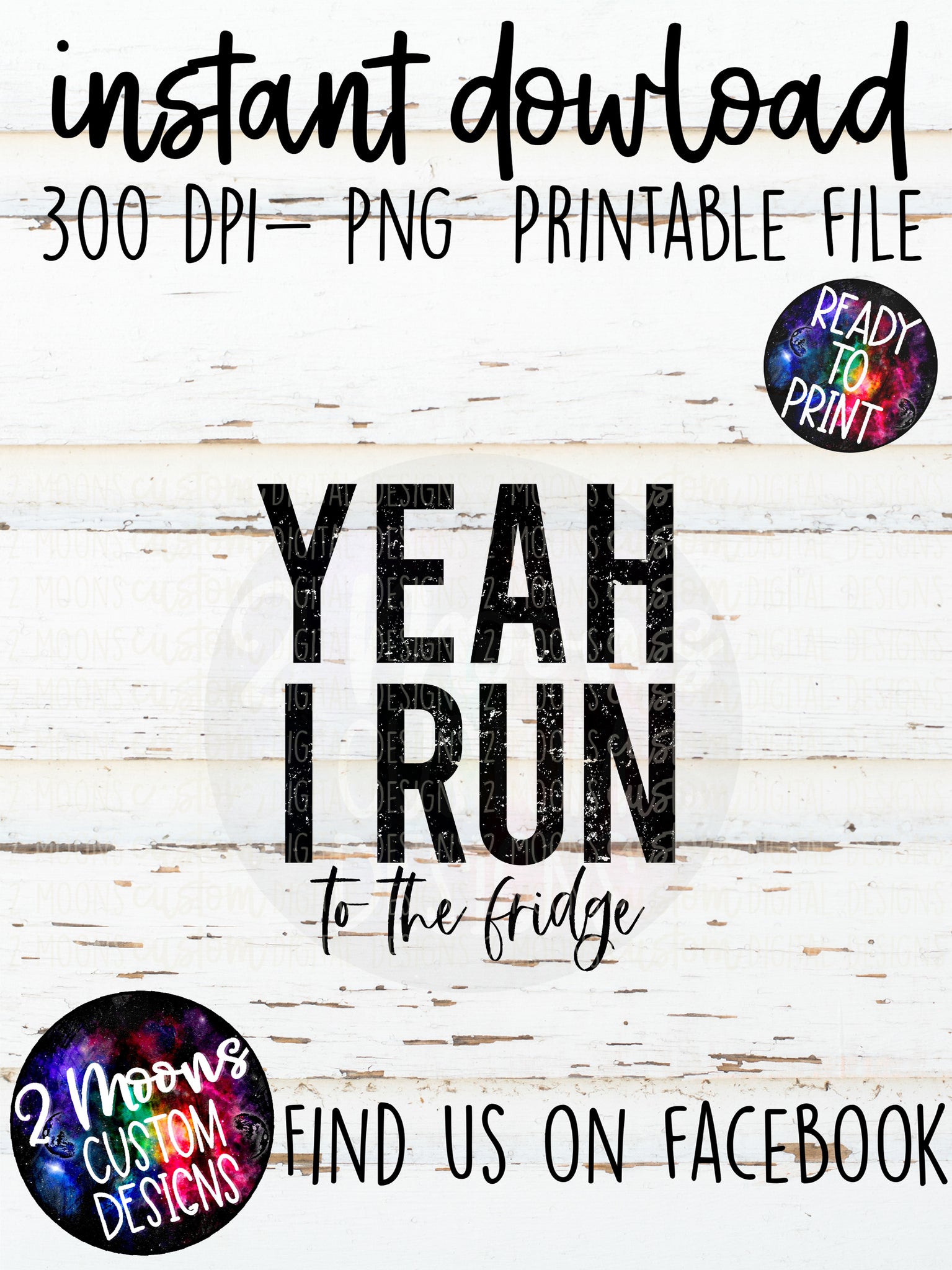 Yeah I run- To the Fridge