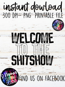 Welcome To The Shitshow - Quote Design