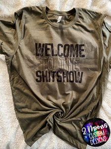 Welcome to the Shitshow- Graphic Tee